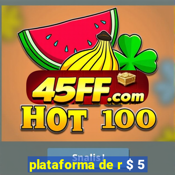 plataforma de r $ 5